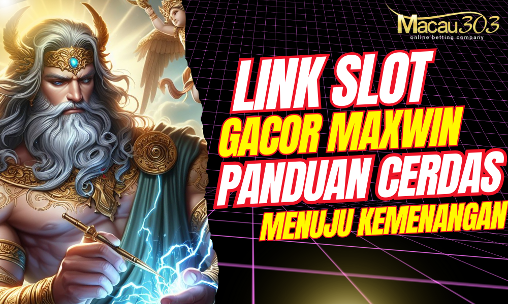 Link Slot Gacor Maxwin: Panduan Cerdas Menuju Kemenangan