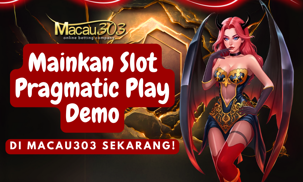 Mainkan Slot Pragmatic Play Demo di Macau303 Sekarang!